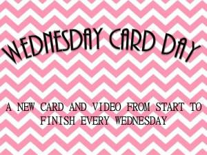 Wednesday Card Day Intro